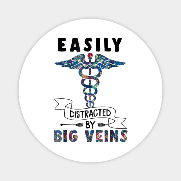 Easily distracted by big veins Funny Nurse Floral Magnet by Danielsmfbb